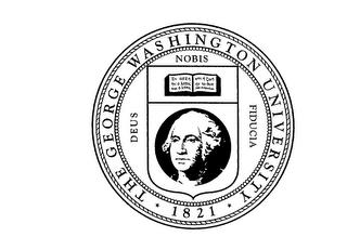 THE GEORGE WASHINGTON UNIVERSITY 1821 DEUS NOBIS FIDUCIA trademark