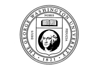 THE GEORGE WASHINGTON UNIVERSITY 1821 DEUS NOBIS FIDUCIA trademark