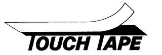 TOUCH TAPE trademark