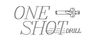 ONE SHOT DRILL trademark