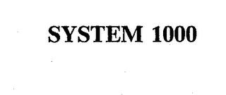 SYSTEM 1000 trademark