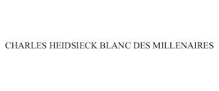 CHARLES HEIDSIECK BLANC DES MILLENAIRES trademark