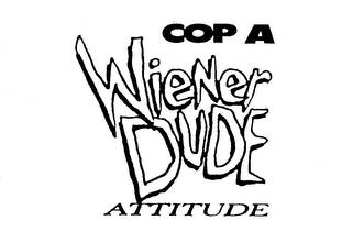 COP A WIENER DUDE ATTITUDE trademark