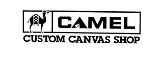 CAMEL CUSTOM CANVAS SHOP trademark