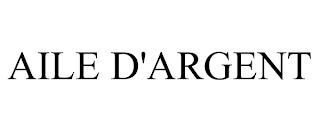 AILE D'ARGENT trademark