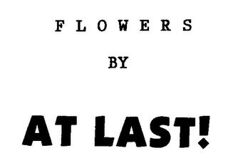 FLOWERS BY AT LAST! trademark