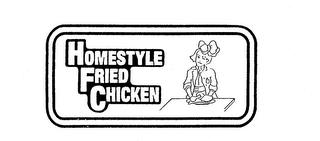 HOMESTYLE FRIED CHICKEN trademark