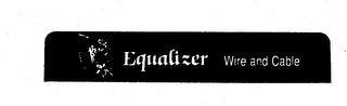 EQUALIZER WIRE AND CABLE trademark