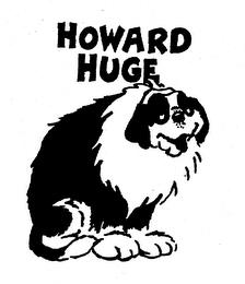 HOWARD HUGE trademark