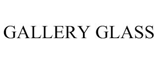 GALLERY GLASS trademark