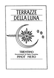 TERRAZZE DELLA LUNA TRENTINO DENOMINAZIONE DI ORIGINE CONTROLLATA PINOT NERO trademark