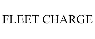 FLEET CHARGE trademark