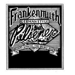 FRANKENMUTH GERMAN-STYLE PILSENER AWARD-WINNING, FIRE-BREWED BEER trademark