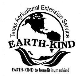 EARTH-KIND TEXAS AGRICULTURAL EXTENSIONSERVICE EARTH-KIND TO BENEFIT HUMANKIND trademark