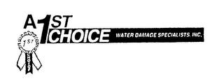 1ST CHOICE A 1ST CHOICE WATER DAMAGE SPECIALISTS, INC. trademark