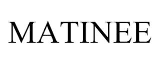 MATINEE trademark