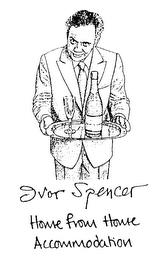 IVOR SPENCER HOME FROM HOME ACCOMMODATION trademark