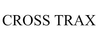 CROSS TRAX trademark