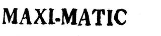 MAXI-MATIC trademark