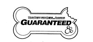 THE BEST FOR LESS...ALWAYS GUARANTEED trademark