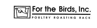 FOR THE BIRDS, INC. POULTRY ROASTING RACK trademark