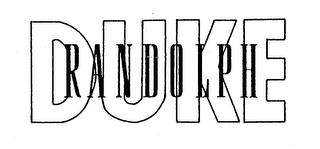 RANDOLPH DUKE trademark