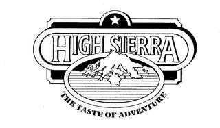 HIGH SIERRA THE TASTE OF ADVENTURE trademark