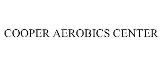 COOPER AEROBICS CENTER trademark