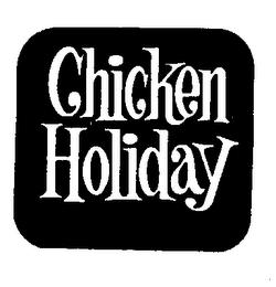 CHICKEN HOLIDAY trademark