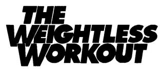 THE WEIGHTLESS WORKOUT trademark