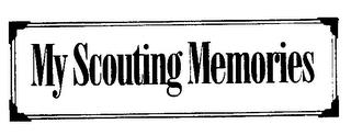 MY SCOUTING MEMORIES trademark