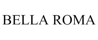 BELLA ROMA trademark