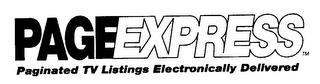 PAGEEXPRESS PAGINATED TV LISTINGS ELECTRONICALLY DELIVERED trademark