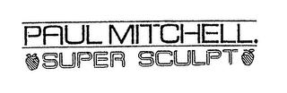 PAUL MITCHELL SUPER SCULPT trademark