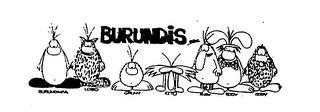 BURUNDIS GUILLE BURUNDINGA LOBO GRUNY KITO BUBY RODY GODY trademark