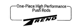 ONE-PIECE HIGH PERFORMANCE PUSH RODS TREND trademark