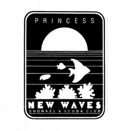 PRINCESS NEW WAVES SNORKEL & SCUBA CLUB trademark