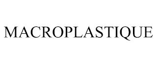 MACROPLASTIQUE trademark