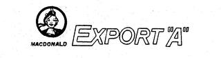 MACDONALD EXPORT "A" trademark