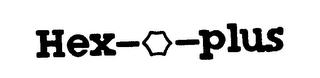 HEX-O-PLUS trademark