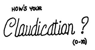 HOW'S YOUR CLAUDICATION? (0-10) trademark