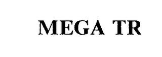 MEGA TR trademark