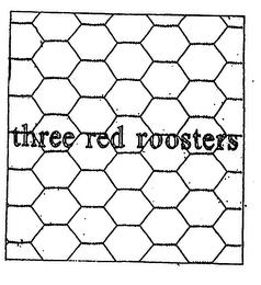 THREE RED ROOSTERS trademark