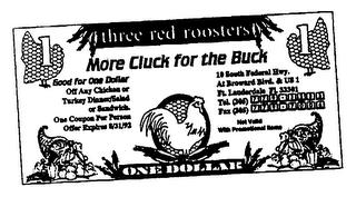 THREE RED ROOSTERS MORE CLUCK FOR THE BUCK trademark