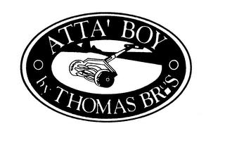 ATTA' BOY BY THOMAS BROS. trademark