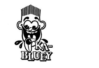 KA-BLUEY trademark