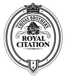 CHIVAS BROTHERS ROYAL CITATION trademark