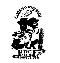 THE PRALINE CONNECTION COOKING WITH SOUL NEW ORLEARS TREATS trademark