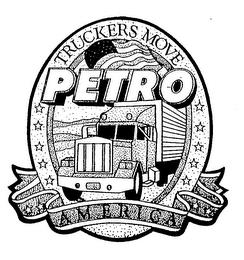 TRUCKERS MOVE PETRO AMERICA trademark