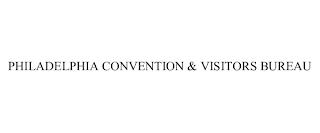 PHILADELPHIA CONVENTION & VISITORS BUREAU trademark